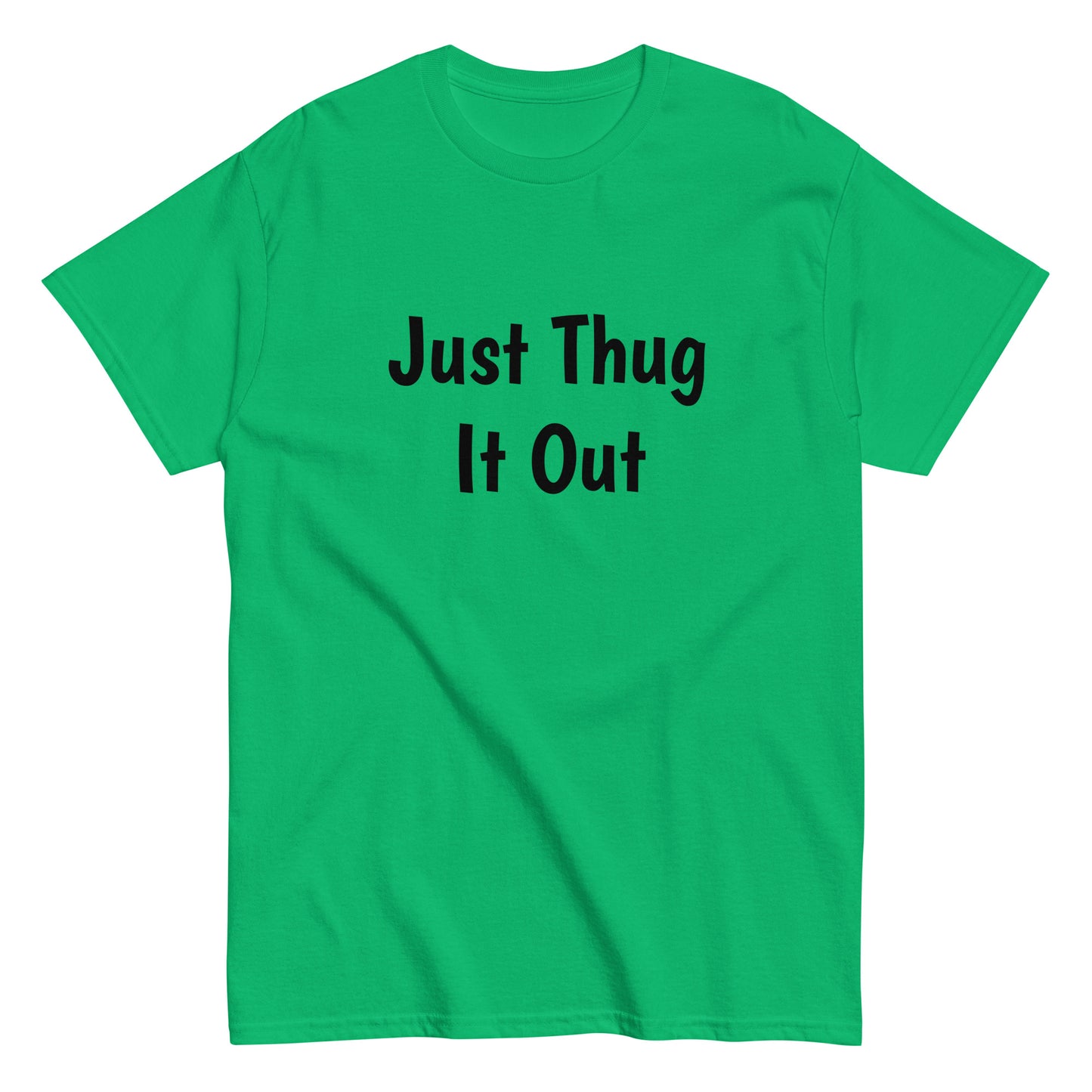 Men’s “Just Thug It Out” Tee