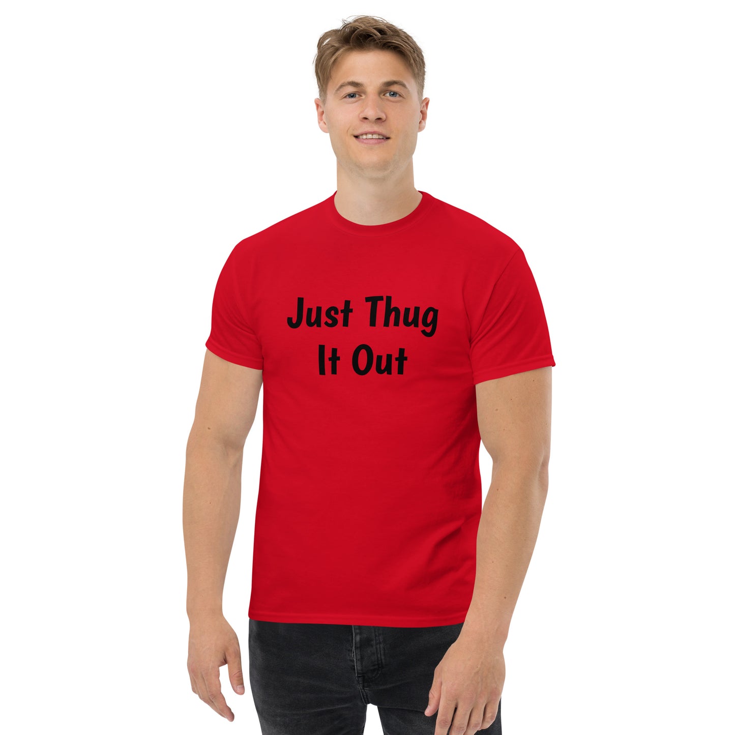 Men’s “Just Thug It Out” Tee