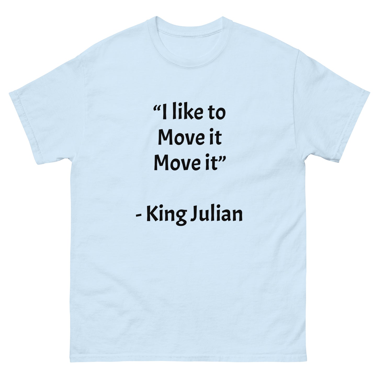 Funny “I like to move it move it” T-Shirt