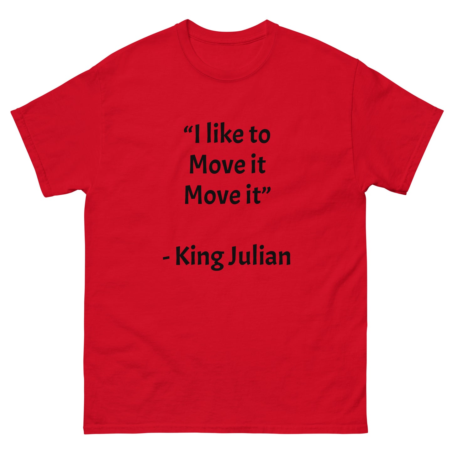 Funny “I like to move it move it” T-Shirt